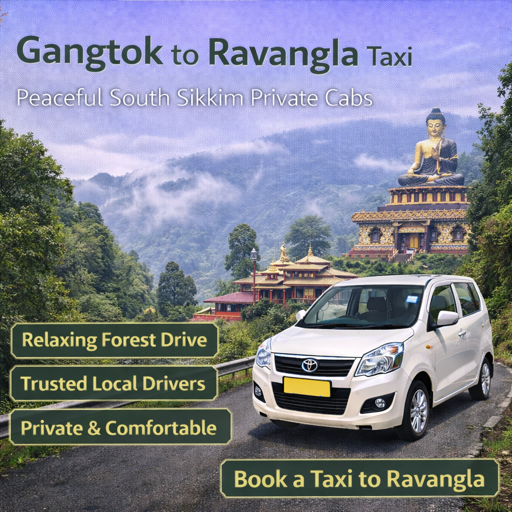 Gangtok to Ravangla Taxi | Private Cabs for South Sikkim Travel